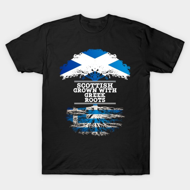 Scottish Grown With Greek Roots - Gift for Greek With Roots From Greece T-Shirt by Country Flags